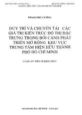 Luận án Duy trì và chuyển tải các giá trị kiến trúc đô thị đặc trưng trong bối cảnh phát triển mở rộng khu vực trung tâm hiện hữu thành phố Hồ Chí Minh