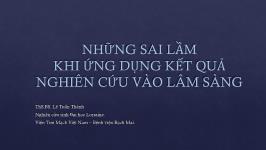 Những sai lầm khi ứng dụng kết quả nghiên cứu vào lâm sàng