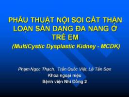 Phẫu thuật nội soi cắt thận loạn sản dạng đa nang ở trẻ em (MultiCystic Dysplastic Kidney - MCDK)