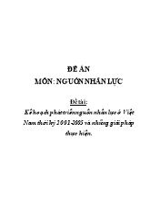 Đề tài Kế hoạch phát triển nguồn nhân lực ở Việt Nam thời kỳ 2001 - 2005 và những giải pháp thực hiện