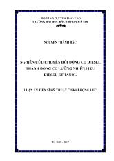 Luận án Nghiên cứu chuyển đổi động cơ diesel thành động cơ lưỡng nhiên liệu diesel - Ethanol