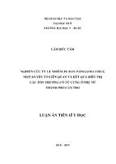 Luận án Nghiên cứu tỷ lệ nhiễm human papilloma virus, một số yếu tố liên quan và kết quả điều trị các tổn thương cổ tử cung ở phụ nữ thành phố Cần Thơ