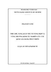 Luận án Thể chế, năng suất yếu tố tổng hợp và tăng trưởng kinh tế: nghiên cứu các quốc gia đang phát triển