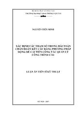 Luận án Xác định các tham số trong bài toán chẩn đoán kết cấu bằng phƣơng pháp động để cải tiến công tác quản lý công trình cầu
